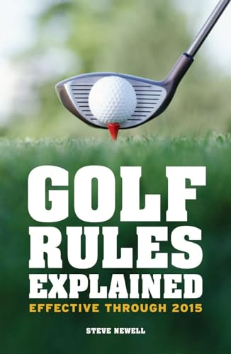 Imagen de archivo de Golf Rules Explained: Effective Through 2015 a la venta por HPB Inc.