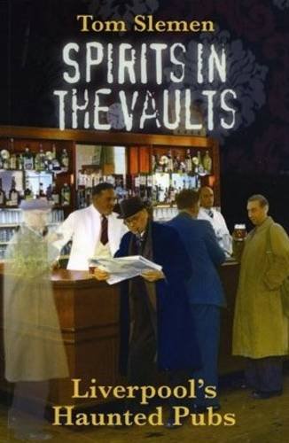 Beispielbild fr Spirits in the Vaults: Liverpool's Haunted Pubs zum Verkauf von WorldofBooks