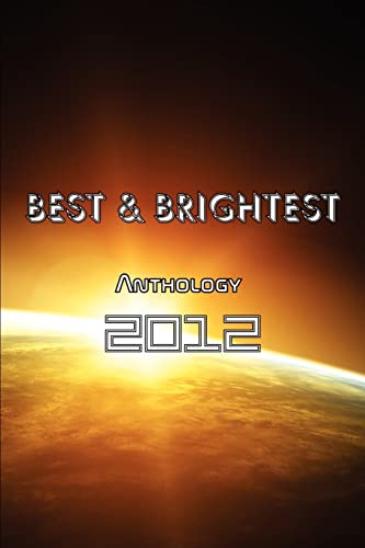 Imagen de archivo de BEST & BRIGHTEST Anthology 2012 a la venta por Lucky's Textbooks