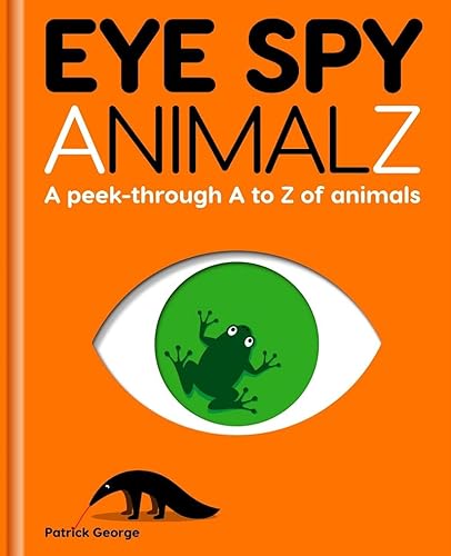 Immagine stock per Eye Spy Animalz: A Peek-Through A to Z of Animals