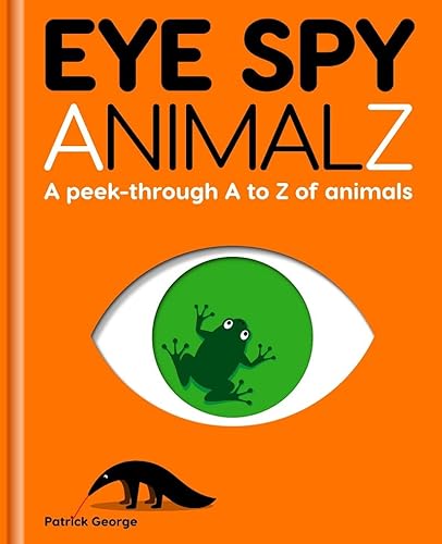 Stock image for Eye Spy AnimalZ: A peek-through A to Z of animals for sale by medimops