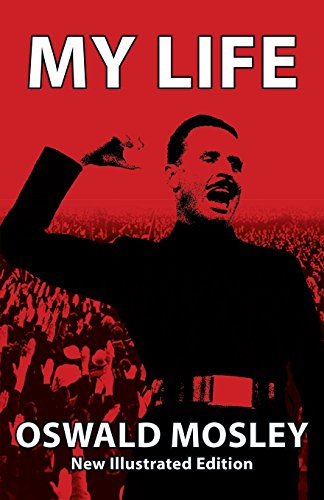 9781908476692: My Life - Oswald Mosley