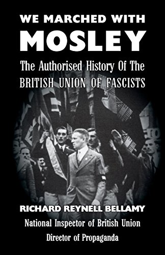 9781908476913: We Marched With Mosley: The Authorised History of the British Union Of Fascist