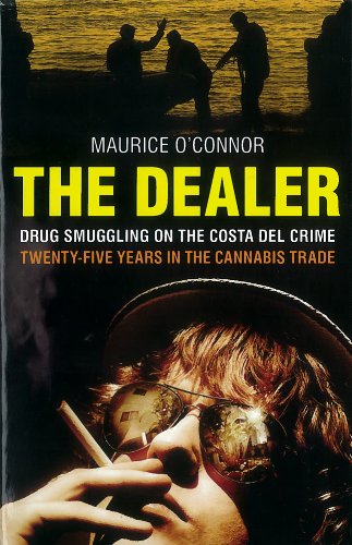 Beispielbild fr Dealer, The: Smuggling Drugs on the Costa del Crime zum Verkauf von WorldofBooks