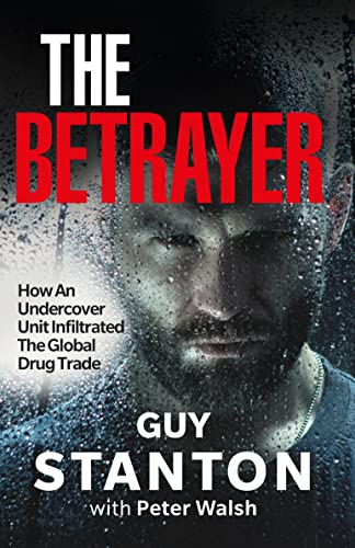 Beispielbild fr The Betrayer: How An Undercover Unit Infiltrated The Global Drug Trade zum Verkauf von WorldofBooks