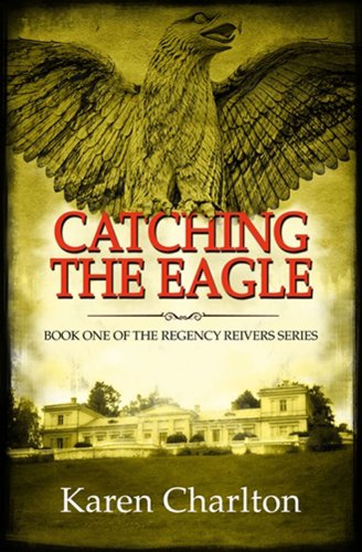 Imagen de archivo de Catching the Eagle: 1 (Regency Reivers Series) a la venta por WorldofBooks