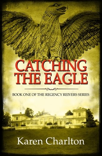 Beispielbild fr Catching the Eagle (Regency Reivers Series) zum Verkauf von Pearlydewdrops