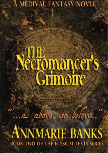 Imagen de archivo de The Necromancer's Grimoire: ". As Above, So Below ." (Elysium Texts) a la venta por Bestsellersuk