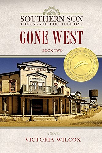 Stock image for Gone West (Southern Son: The Saga of Doc Holliday) for sale by Irish Booksellers