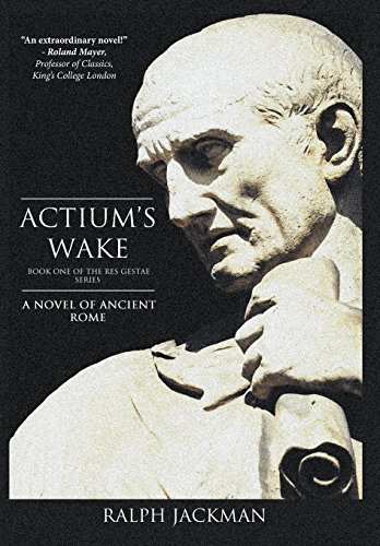 Imagen de archivo de Actium's Wake (Res Gestae): A Personal History by Marcus Rutilus Crispus a la venta por WorldofBooks