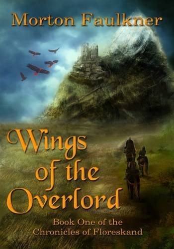 Imagen de archivo de Wings of the Overlord (Chronicles of Floreskand) a la venta por Bestsellersuk