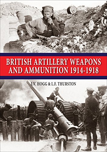 9781908487124: British Artillery Weapons & Ammunition 1914-1918