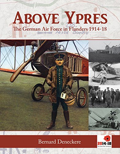 Beispielbild fr Above Ypres: The German Air Force in Flanders 1914-1918 zum Verkauf von Wonder Book