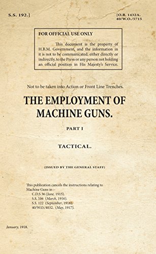 Stock image for SS192 - The Employment of Machine Guns: Tactical Part 1 (War Office Publications) for sale by Bestsellersuk