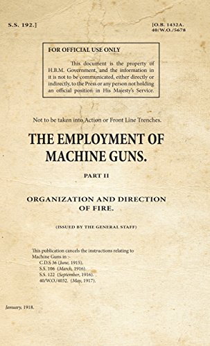 Stock image for SS192 - The Employment of Machine Guns: Organization and Direction of Fire Part II (War Office Publications) for sale by Bestsellersuk