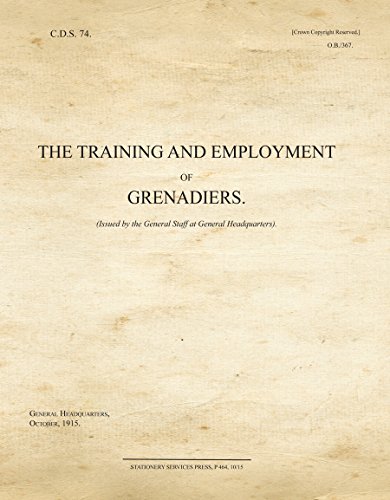 Stock image for The Training and Employment of Grenadiers: CDS74 (War Office Publications) for sale by Bestsellersuk