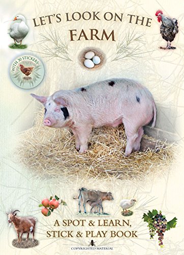 Beispielbild fr Let  s Look On The Farm: A Spot & Learn, Stick & Play Book: Part of the Let  s Look Nature Series for Children Aged 4 to 8 Years: 6 zum Verkauf von WeBuyBooks