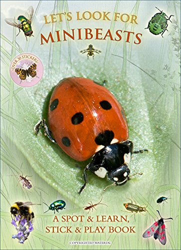 Beispielbild fr Let  s Look for Minibeasts: A Spot & Learn, Stick & Play Book: Part of the Let  s Look Nature Series for Children Aged 4 to 8 Years: 9 zum Verkauf von WorldofBooks