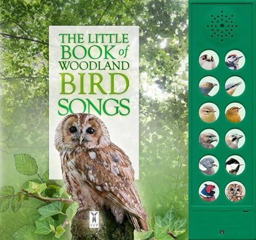Beispielbild fr The Little Book Of Woodland Bird Songs: Interactive sound book for young birdwatchers: Part of the Little Book of Sounds Series for Children Aged 3 to 8 Years (Sound Books): 2 (Little Books of) zum Verkauf von WorldofBooks