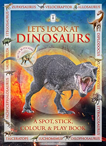 Beispielbild fr Let's Look at Dinosaurs: A Spot, Stick, Colour & Play Book zum Verkauf von WorldofBooks