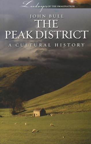 9781908493064: The Peak District: A Cultural History (Landscapes of the Imagination)