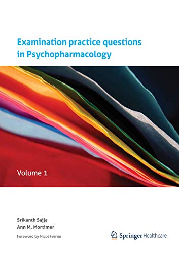 Practice questions in Psychopharmacology: Volume 1 (9781908517395) by Sajja, Srikanth; Mortimer, Ann M