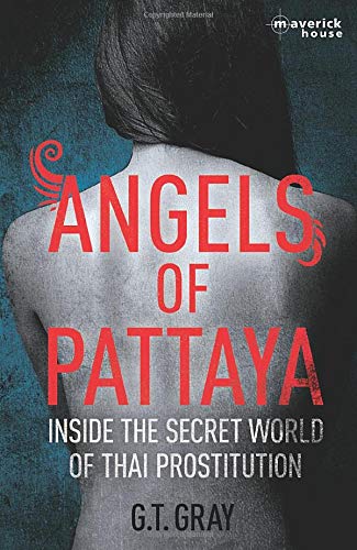 Imagen de archivo de Angels of Pattaya: Inside the secret world of Thai prostitution a la venta por Wonder Book