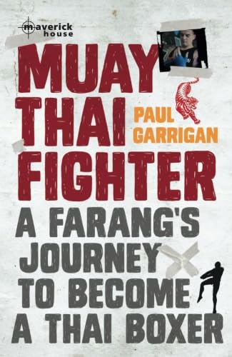 9781908518330: Muay Thai Fighter: A Farang's Journey To Become A Thai Boxer
