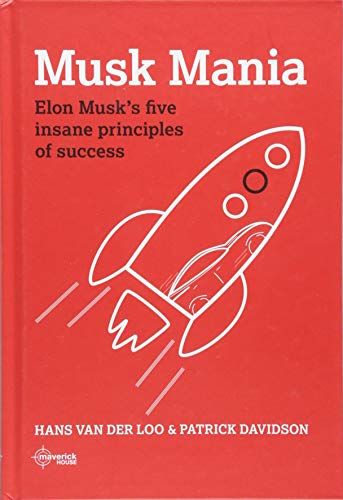 Beispielbild fr Musk Mania: Elon Musk's five insane principles of success zum Verkauf von WorldofBooks