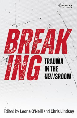 Immagine stock per Breaking: Trauma in the Newsroom