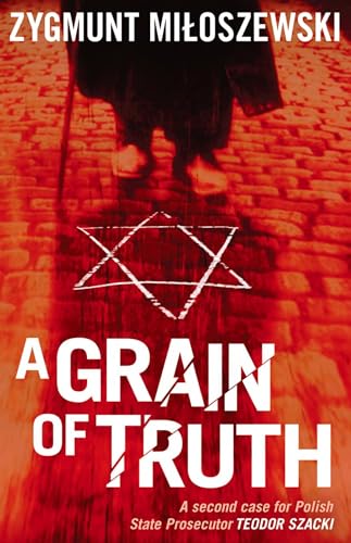 Imagen de archivo de A Grain of Truth (Polish State Prosecutor Szacki Investigates) a la venta por Gulf Coast Books