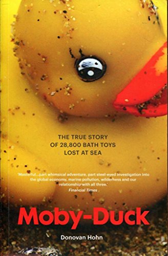 Beispielbild fr Moby-Duck: The True Story of 28,800 Bath Toys Lost at Sea. Donovan Hohn zum Verkauf von ThriftBooks-Dallas