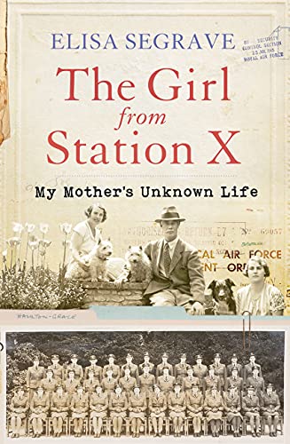 Beispielbild fr The Girl from Station X : My Mother's Unknown Life zum Verkauf von Better World Books: West