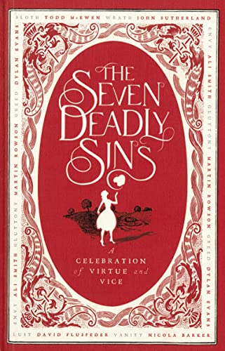 Beispielbild fr The Seven Deadly Sins: A Celebration of Virtue and Vice zum Verkauf von Bookmans