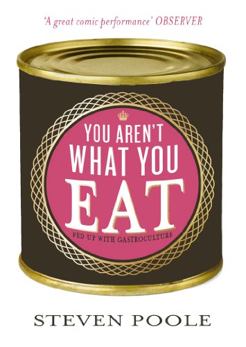 Beispielbild fr You Aren T What You Eat: Fed up with Gastroculture zum Verkauf von Hamelyn