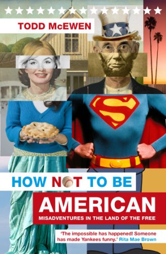 9781908526571: How Not to be American: Misadventures in the Land of the Free