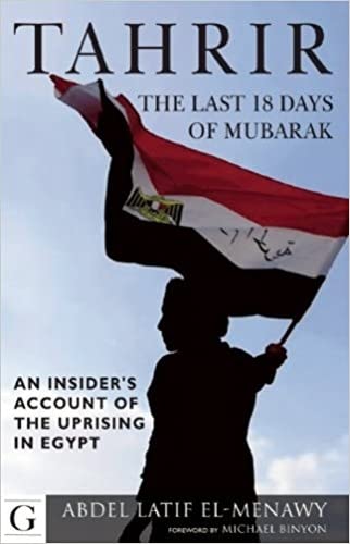 Beispielbild fr Tahrir: The Last 18 Days of Mubarak: An Insider's Account of the Uprising in Egypt zum Verkauf von WorldofBooks
