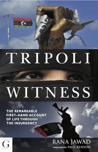 Beispielbild fr Tripoli Witness: The Remarkable First Hand Account of Life Through the Insurgency zum Verkauf von WorldofBooks