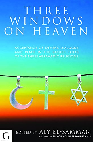 9781908531391: Three Windows on Heaven: Acceptance of Others, Dialogue and Peace in the Sacred Texts of the Three Abrahamic Religions