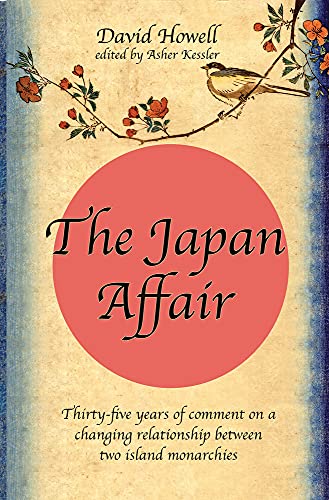 9781908531452: The Japan Affair: Thirty-five Years of Comment on a Changing Relationship Between Two Island Monarchies