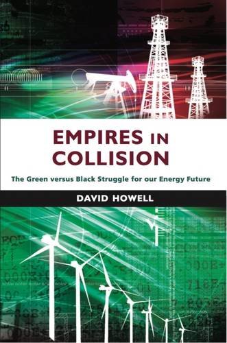 Stock image for Empires in Collision: The Green versus Black Struggle for Our Energy Future for sale by Bahamut Media