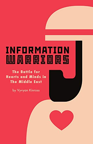 Stock image for Information Warriors: The Battle for Hearts and Minds in the Middle East for sale by Books From California