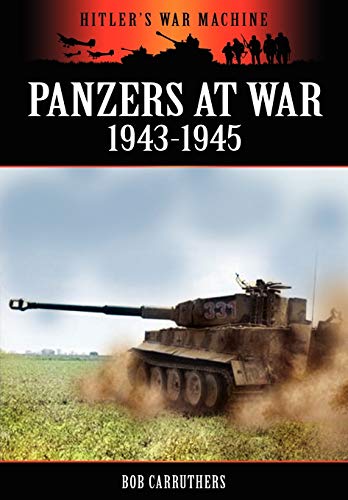 Imagen de archivo de Panzers at War 19431945 Hitler's War Machine a la venta por PBShop.store US