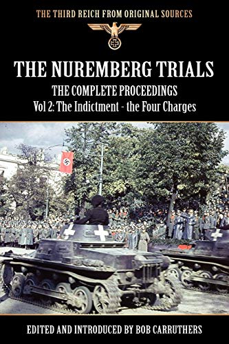 Imagen de archivo de The Nuremberg Trials - The Complete Proceedings Vol 2: The Indictment - the Four Charges a la venta por Ammareal