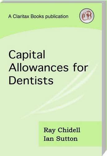 Capital Allowances for Dentists (9781908545077) by Chidell, Ray