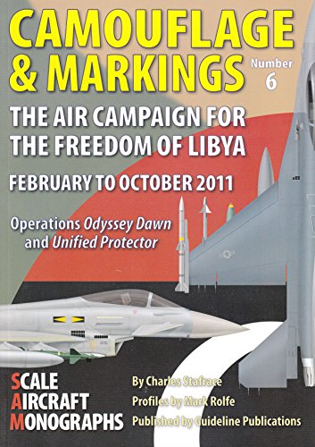 Stock image for Camouflage & Markings No.6: The Air Campaign for the Freedom of Libya February to October 2011 for sale by Diarmuid Byrne