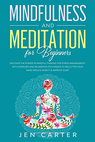 Immagine dell'editore per Mindfulness and Meditation for Beginners: Discover the Power of Mindful Thinking for stress management: with exercises and relaxation techniques to de venduto da ThriftBooks-Dallas