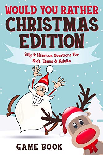 Imagen de archivo de Would You Rather Game Book - Christmas Edition: Silly & Hilarious Questions For Kids, Teens & Adults a la venta por ThriftBooks-Dallas