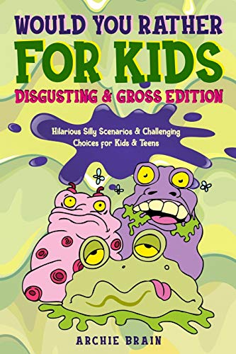 Immagine stock per Would You Rather For Kids : Disgusting & Gross Edition: Hilarious Silly Scenarios & Challenging Choices for Kids & Teens : Fun Plane, Road Trip & Car Travel Game: 4