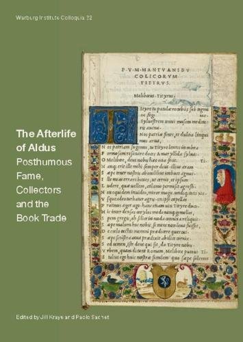 Imagen de archivo de The Afterlife of Aldus: Posthumous Fame, Collectors and the Book Trade: Volume 32 (Warburg Institute Colloquia) a la venta por Devils in the Detail Ltd